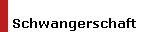 
 Schwangerschaft
