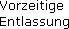      Vorzeitige
     Entlassung